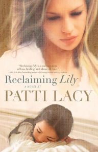 Title: Reclaiming Lily, Author: Patti Lacy