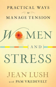 Women and Stress: Practical Ways to Manage Tension