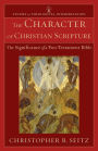 The Character of Christian Scripture (Studies in Theological Interpretation): The Significance of a Two-Testament Bible