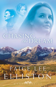 Title: Chasing the Dream (Montana Skies Book #3), Author: Paige Lee Elliston