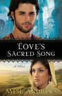 Love's Sacred Song (Treasures of His Love Book #2): A Novel