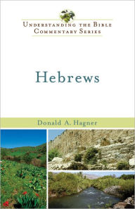 Title: Hebrews (Understanding the Bible Commentary Series), Author: Donald A. Hagner