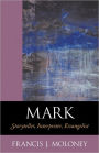 Mark: Storyteller, Interpreter, Evangelist