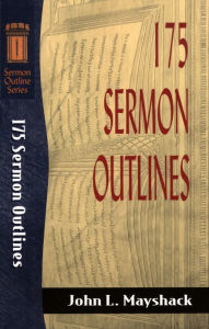 Title: 175 Sermon Outlines (Sermon Outline Series), Author: John L. Mayshack