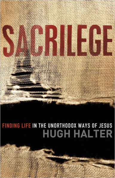 Sacrilege (Shapevine): Finding Life in the Unorthodox Ways of Jesus