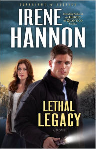 Title: Lethal Legacy (Guardians of Justice Series #3), Author: Irene Hannon