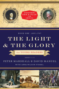 Title: The Light and the Glory for Young Readers (Discovering God's Plan for America): 1492-1787, Author: Peter Marshall