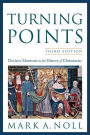 Turning Points: Decisive Moments in the History of Christianity