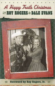 Title: A Happy Trails Christmas, Author: Roy Rogers