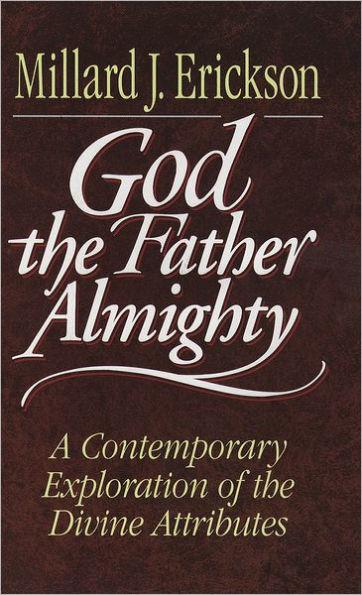 God the Father Almighty: A Contemporary Exploration of the Divine Attributes