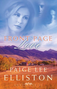 Title: Front Page Love (Montana Skies Book #2), Author: Paige Lee Elliston