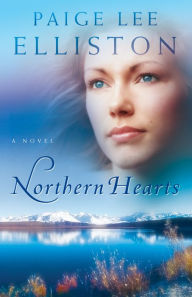 Title: Northern Hearts: A Novel, Author: Paige Lee Elliston