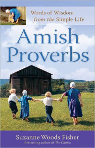Title: Amish Proverbs: Words of Wisdom from the Simple Life, Author: Suzanne Woods Fisher