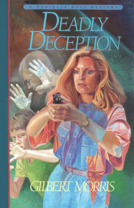 Title: Deadly Deception (Danielle Ross Mystery Book #3), Author: Gilbert Morris