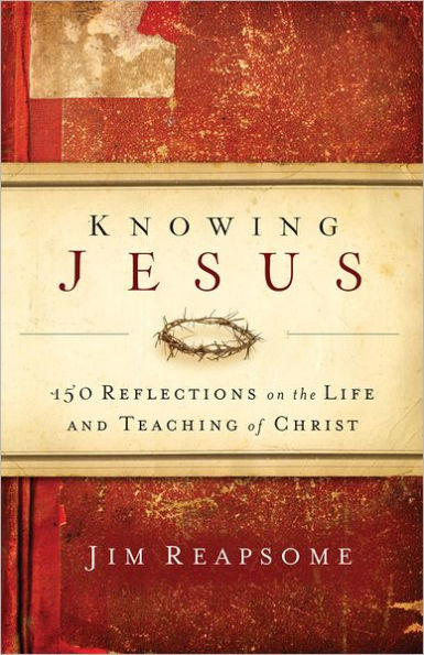 Knowing Jesus: 150 Reflections on the Life and Teaching of Christ