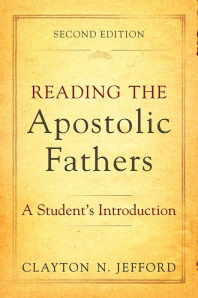 Reading the Apostolic Fathers: A Student's Introduction