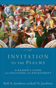 Invitation to the Psalms: A Reader's Guide for Discovery and Engagement