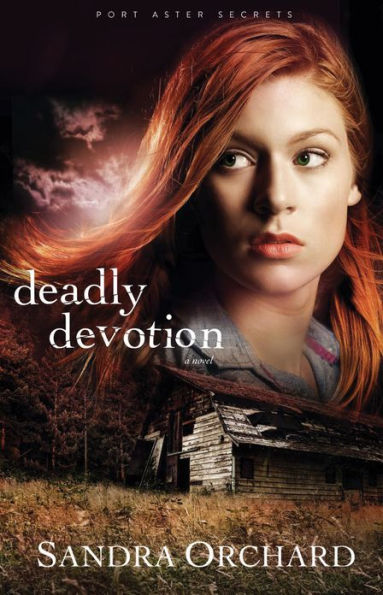 Deadly Devotion (Port Aster Secrets Book #1): A Novel