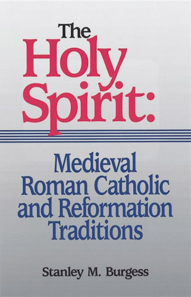 The Holy Spirit: Medieval Roman Catholic and Reformation Traditions