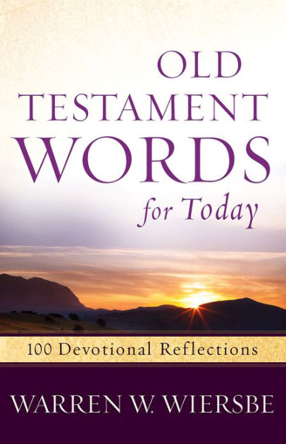 old-testament-words-for-today-100-devotional-reflections-by-warren-w