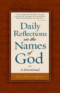 Title: Daily Reflections on the Names of God: A Devotional, Author: Ava Pennington