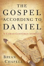 The Gospel according to Daniel: A Christ-Centered Approach