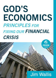 Title: God's Economics (Ebook Shorts): Principles for Fixing Our Financial Crisis, Author: Jim Wallis