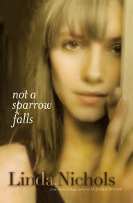 Title: Not a Sparrow Falls (The Second Chances Collection Book #1), Author: Linda Nichols