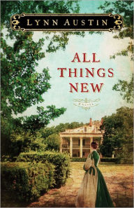 Title: All Things New, Author: Lynn Austin