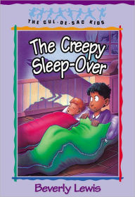 Title: The Creepy Sleep-Over (Cul-de-Sac Kids Book #17), Author: Beverly Lewis