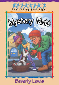 Title: Mystery Mutt (Cul-de-Sac Kids Book #21), Author: Beverly Lewis