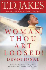 Title: Woman, Thou Art Loosed! Devotional, Author: T. D. Jakes