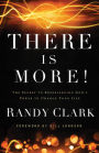 There Is More!: The Secret to Experiencing God's Power to Change Your Life