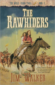 Title: The Rawhiders (Wells Fargo Trail Book #4), Author: James Walker