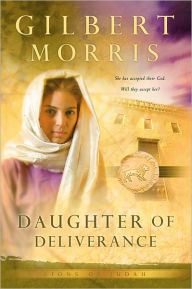 Title: Daughter of Deliverance (Lions of Judah Book #6), Author: Gilbert Morris