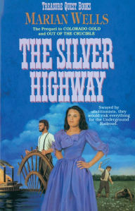 Title: The Silver Highway (Treasure Quest Book #3), Author: Marian Wells