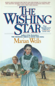 Title: The Wishing Star (Starlight Trilogy Book #1), Author: Marian Wells