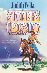 Title: Stoner's Crossing (Lone Star Legacy Book #2), Author: Judith Pella