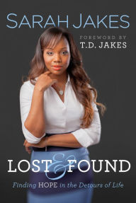 Title: Lost and Found: Finding Hope in the Detours of Life, Author: Sarah Jakes