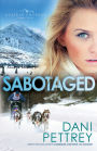 Sabotaged (Alaskan Courage Series #5)