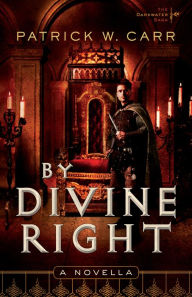 Title: By Divine Right (The Darkwater Saga): A Novella, Author: Patrick W. Carr