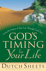 God's Timing for Your Life: Seeing the Seasons of Your Life through God's Eyes