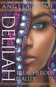 Title: Delilah (A Dangerous Beauty Novel Book #3): Treacherous Beauty, Author: Angela Hunt
