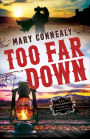 Too Far Down (The Cimarron Legacy Book #3)