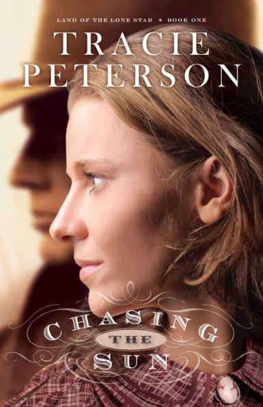 Chasing the Sun (Land of the Lone Star Series #1)