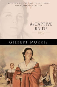 Title: The Captive Bride (House of Winslow Book #2), Author: Gilbert Morris