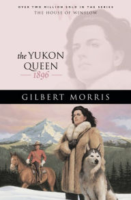 Title: The Yukon Queen (House of Winslow Book #17), Author: Gilbert Morris