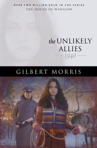 Title: The Unlikely Allies (House of Winslow Book #36), Author: Gilbert Morris