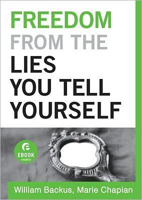 Freedom From the Lies You Tell Yourself (Ebook Shorts)