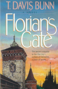 Title: Florian's Gate (Priceless Collection Book #1), Author: T. Davis Bunn